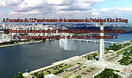 A l’occasion du 112e anniversaire de la naissance du Président Kim Il Sung Séminaire international sur les idées du Juche tenu sous le thème d’« Indépendance, Justice et Avenir de l’humanité »